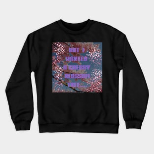 I Want Cherry Blossoms for Valentine's Day.... Crewneck Sweatshirt